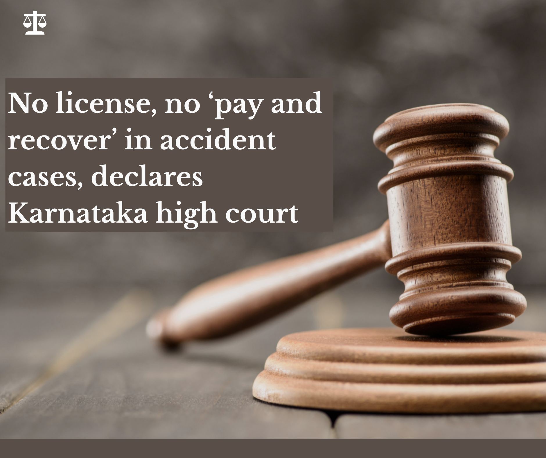 No license, no ‘pay and recover’ in accident cases, declares Karnataka high court 