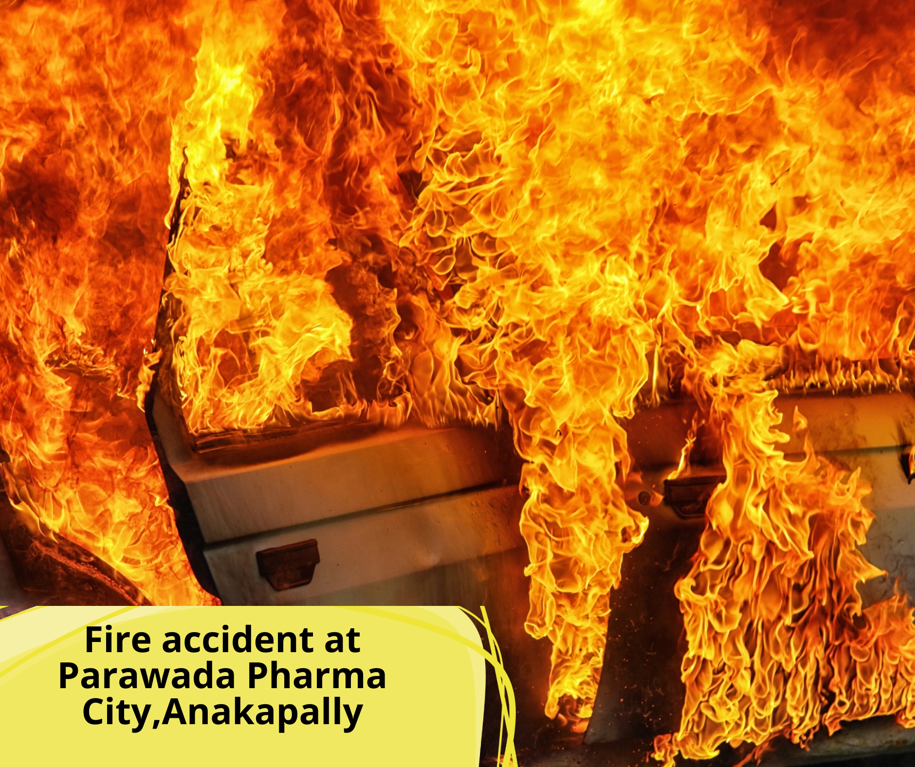 Massive fire erupts at Parawada pharma plant  in Anakapally,Andhrapradesh,two people died