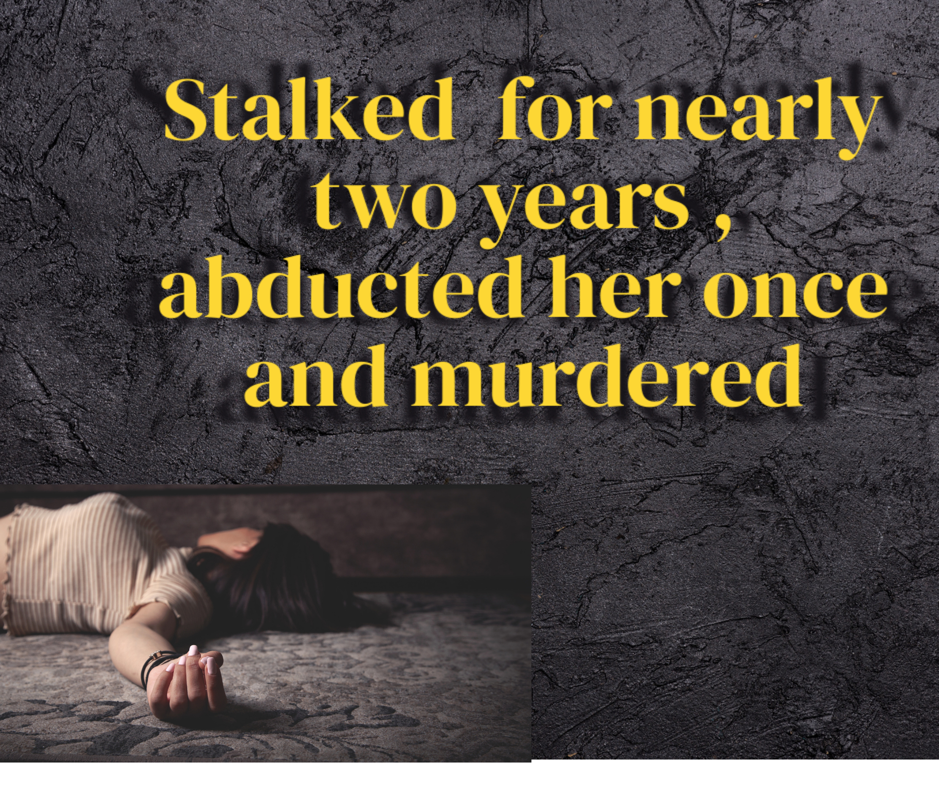 The Faridabad teacher was enticed to the gate before her murder, as the stalker was infatuated with her for two years and abducted her once.